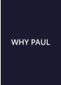 WHY PAUL